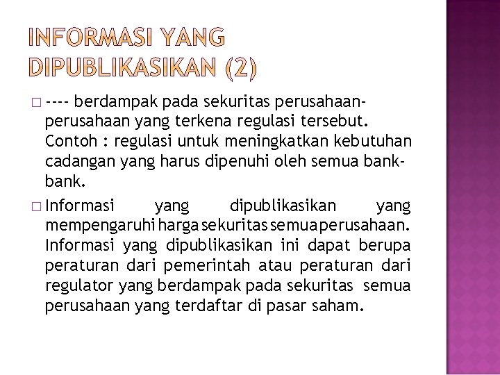 � ---- berdampak pada sekuritas perusahaan yang terkena regulasi tersebut. Contoh : regulasi untuk