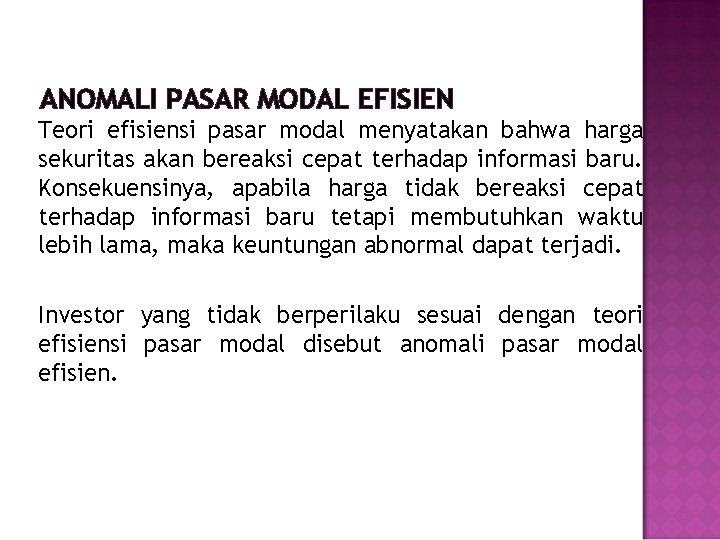 ANOMALI PASAR MODAL EFISIEN Teori efisiensi pasar modal menyatakan bahwa harga sekuritas akan bereaksi