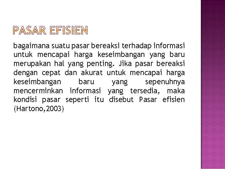 bagaimana suatu pasar bereaksi terhadap informasi untuk mencapai harga keseimbangan yang baru merupakan hal