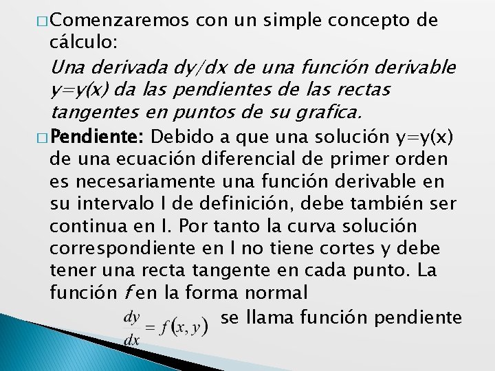 � Comenzaremos cálculo: con un simple concepto de Una derivada dy/dx de una función