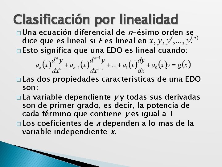 Clasificación por linealidad ecuación diferencial de n-ésimo orden se dice que es lineal si