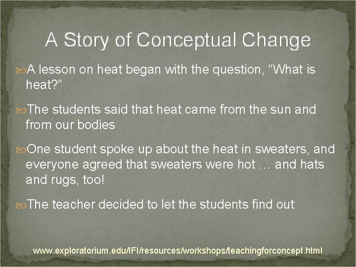A Story of Conceptual Change A lesson on heat began with the question, “What