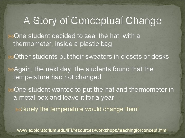 A Story of Conceptual Change One student decided to seal the hat, with a