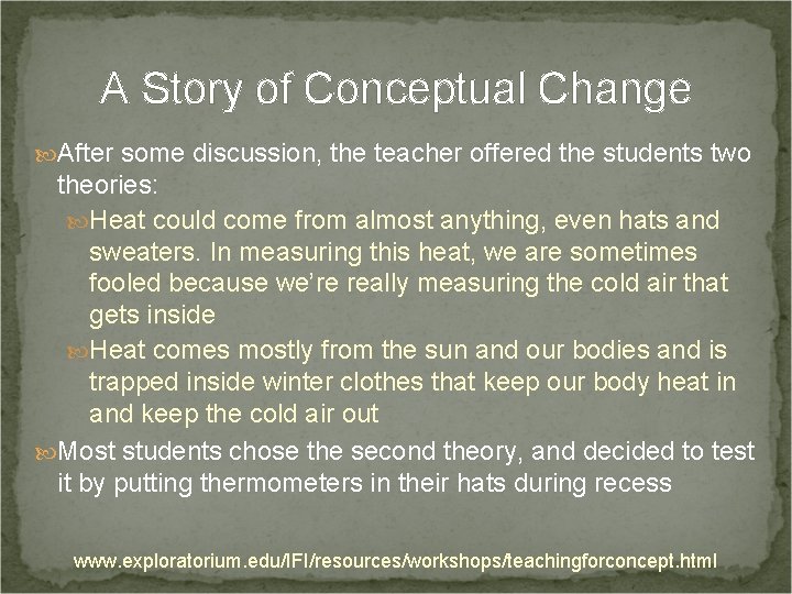 A Story of Conceptual Change After some discussion, the teacher offered the students two