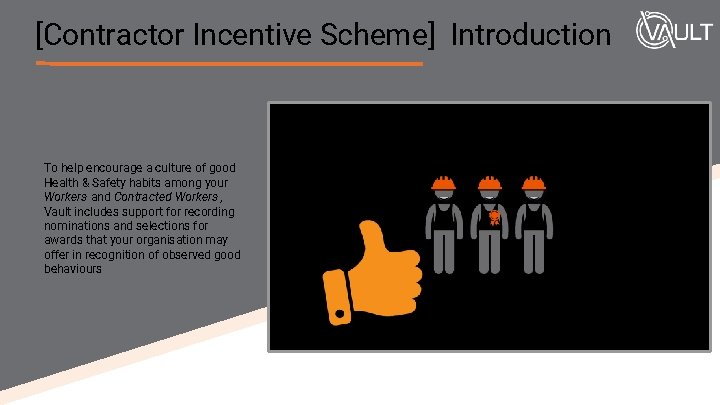 [Contractor Incentive Scheme] Introduction To help encourage a culture of good Health & Safety