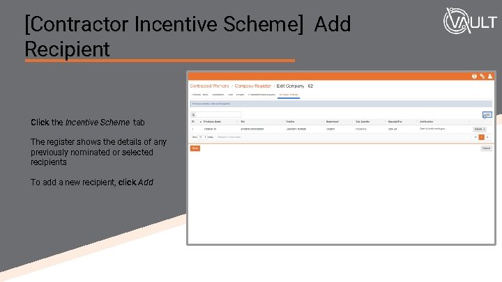 [Contractor Incentive Scheme] Add Recipient Click the Incentive Scheme tab The register shows the