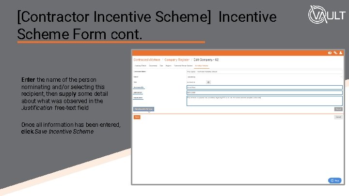 [Contractor Incentive Scheme] Incentive Scheme Form cont. Enter the name of the person nominating