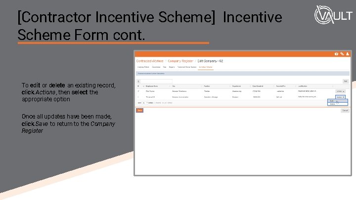 [Contractor Incentive Scheme] Incentive Scheme Form cont. To edit or delete an existing record,