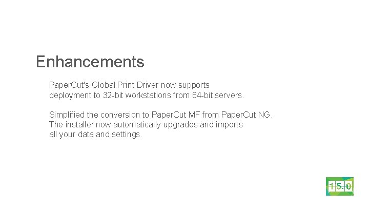 Enhancements Paper. Cut's Global Print Driver now supports deployment to 32 -bit workstations from