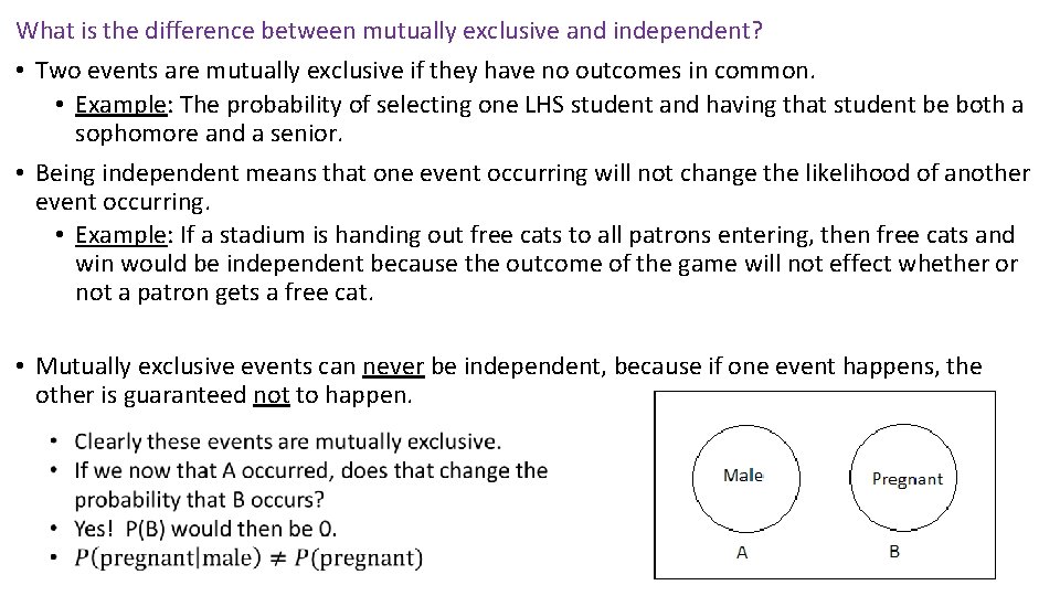 What is the difference between mutually exclusive and independent? • Two events are mutually