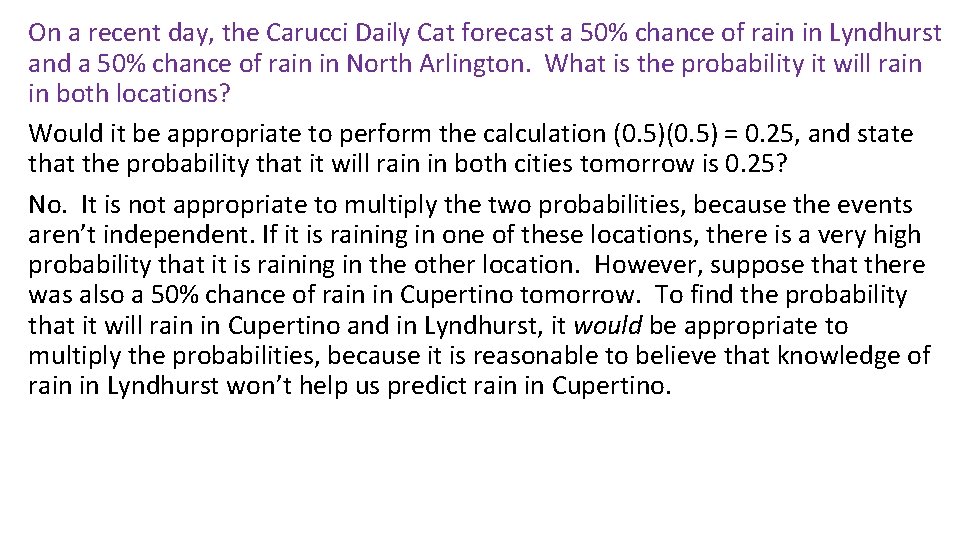 On a recent day, the Carucci Daily Cat forecast a 50% chance of rain