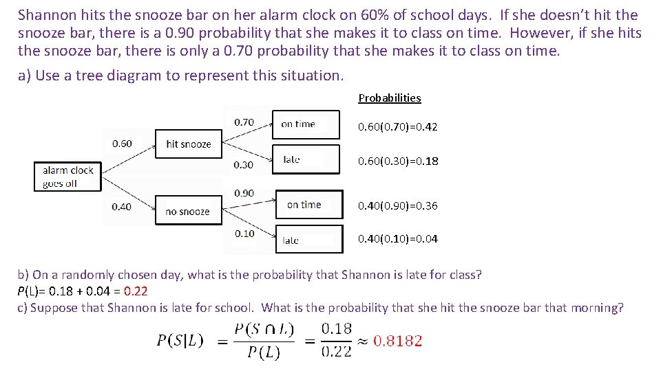 Shannon hits the snooze bar on her alarm clock on 60% of school days.