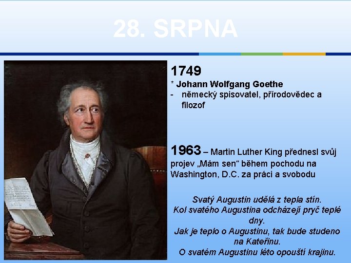 28. SRPNA 1749 * Johann Wolfgang Goethe - německý spisovatel, přírodovědec a filozof 1963