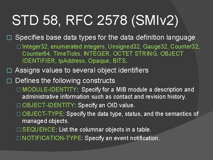 STD 58, RFC 2578 (SMIv 2) � Specifies base data types for the data