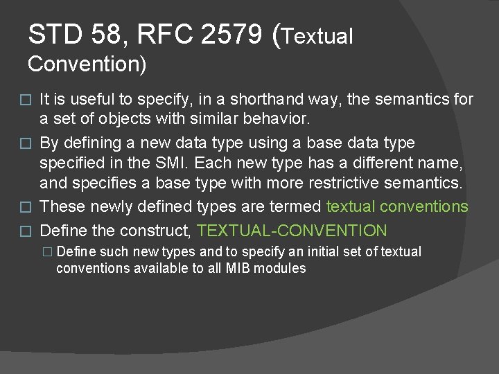 STD 58, RFC 2579 (Textual Convention) It is useful to specify, in a shorthand