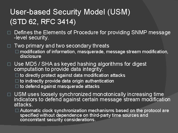 User-based Security Model (USM) (STD 62, RFC 3414) � Defines the Elements of Procedure