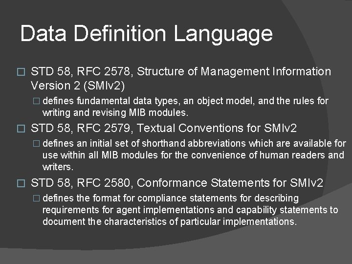 Data Definition Language � STD 58, RFC 2578, Structure of Management Information Version 2