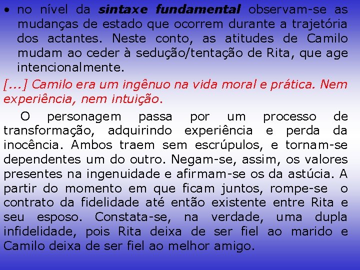  • no nível da sintaxe fundamental observam-se as mudanças de estado que ocorrem