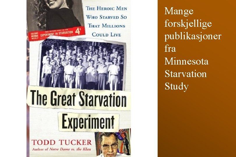 Mange forskjellige publikasjoner fra Minnesota Starvation Study 