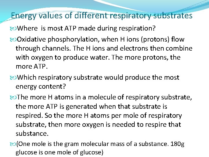 Energy values of different respiratory substrates Where is most ATP made during respiration? Oxidative