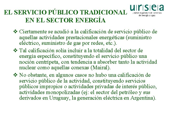 EL SERVICIO PÚBLICO TRADICIONAL EN EL SECTOR ENERGÍA v Ciertamente se acudió a la
