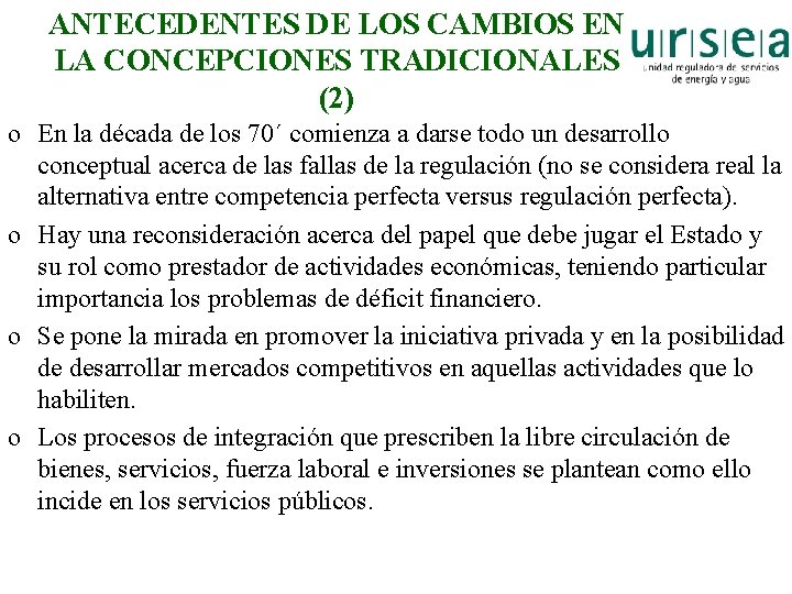 ANTECEDENTES DE LOS CAMBIOS EN LA CONCEPCIONES TRADICIONALES (2) o En la década de