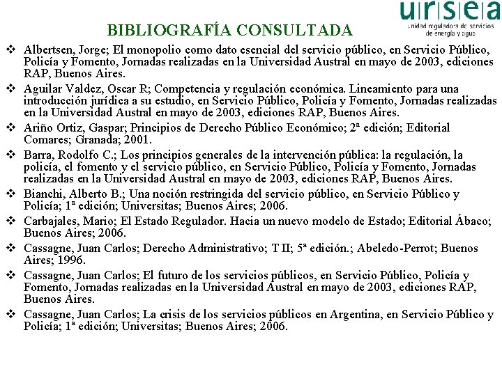 BIBLIOGRAFÍA CONSULTADA v Albertsen, Jorge; El monopolio como dato esencial del servicio público, en