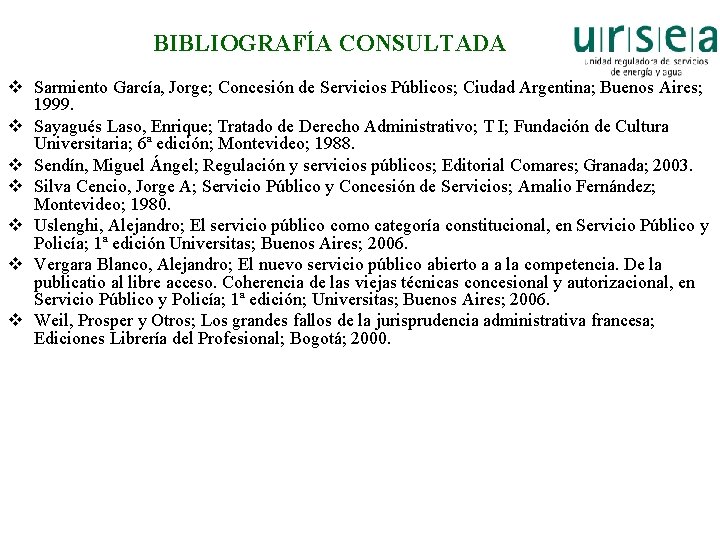 BIBLIOGRAFÍA CONSULTADA v Sarmiento García, Jorge; Concesión de Servicios Públicos; Ciudad Argentina; Buenos Aires;