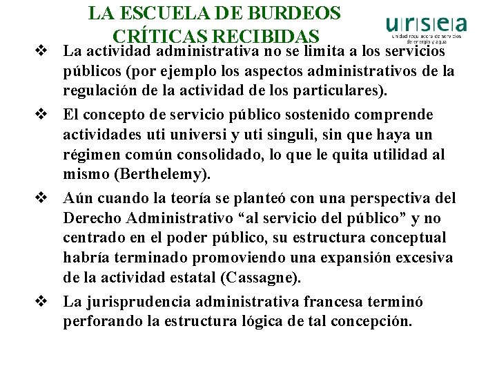 LA ESCUELA DE BURDEOS CRÍTICAS RECIBIDAS v La actividad administrativa no se limita a