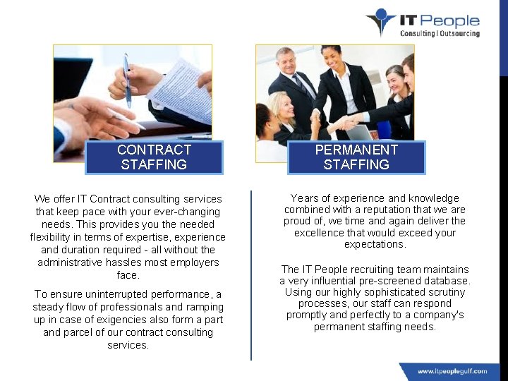 CONTRACT STAFFING We offer IT Contract consulting services that keep pace with your ever-changing