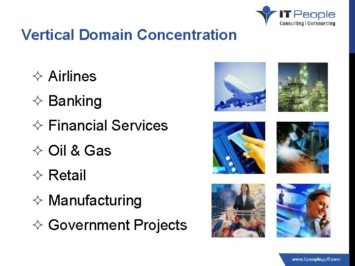 Vertical Domain Concentration ² Airlines ² Banking ² Financial Services ² Oil & Gas