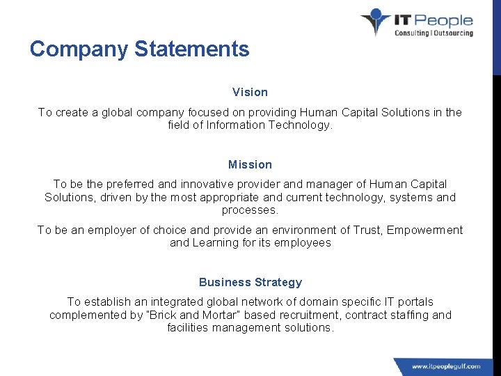 Company Statements Vision To create a global company focused on providing Human Capital Solutions