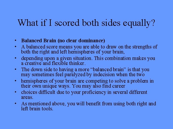 What if I scored both sides equally? • Balanced Brain (no clear dominance) •