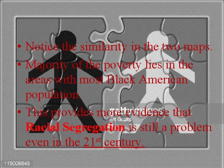  • Notice the similarity in the two maps. • Majority of the poverty