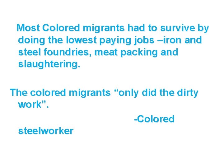  Most Colored migrants had to survive by doing the lowest paying jobs –iron