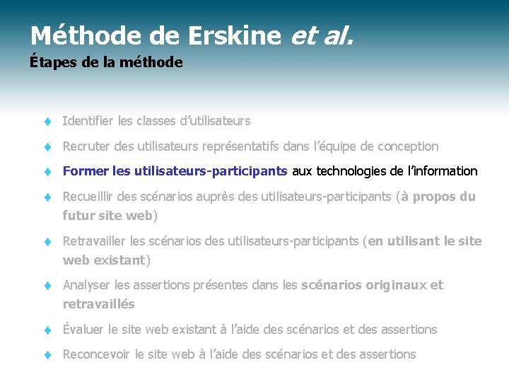 Méthode de Erskine et al. Étapes de la méthode t Identifier les classes d’utilisateurs