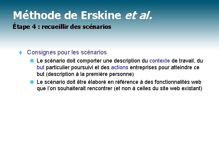 Méthode de Erskine et al. Étape 4 : recueillir des scénarios t Consignes pour