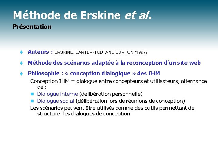 Méthode de Erskine et al. Présentation t Auteurs : ERSKINE, CARTER-TOD, AND BURTON (1997)