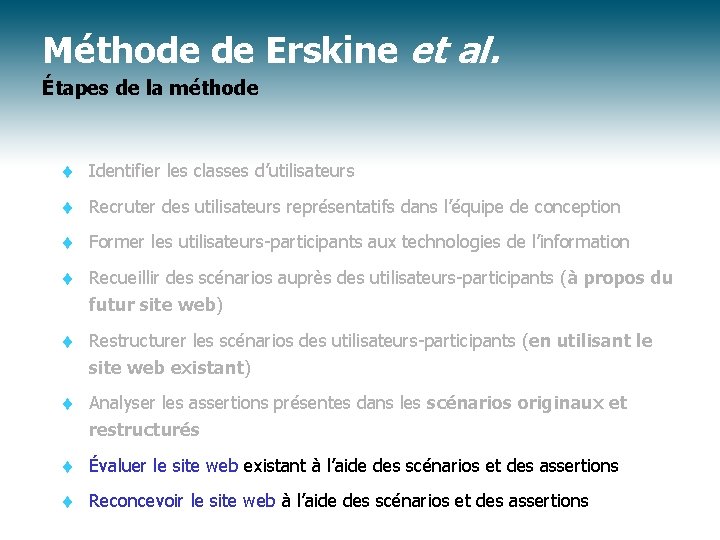 Méthode de Erskine et al. Étapes de la méthode t Identifier les classes d’utilisateurs