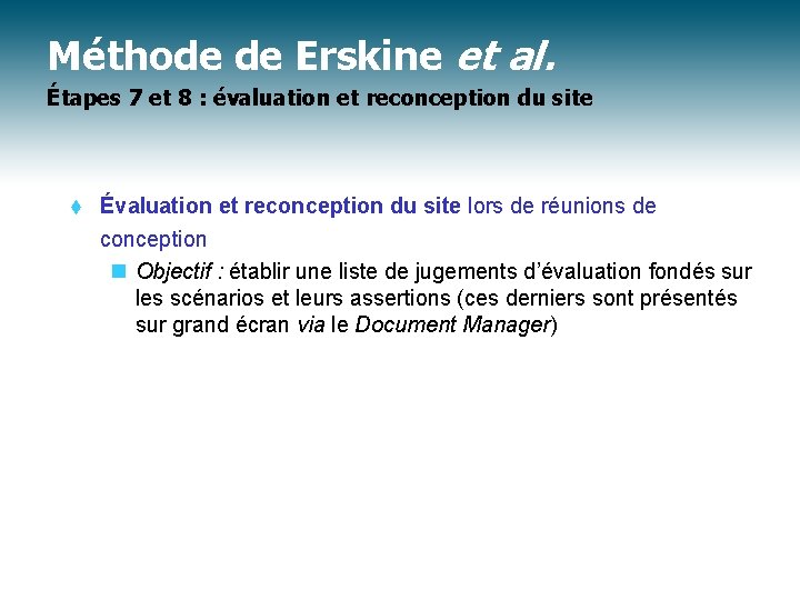 Méthode de Erskine et al. Étapes 7 et 8 : évaluation et reconception du