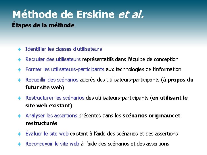 Méthode de Erskine et al. Étapes de la méthode t Identifier les classes d’utilisateurs