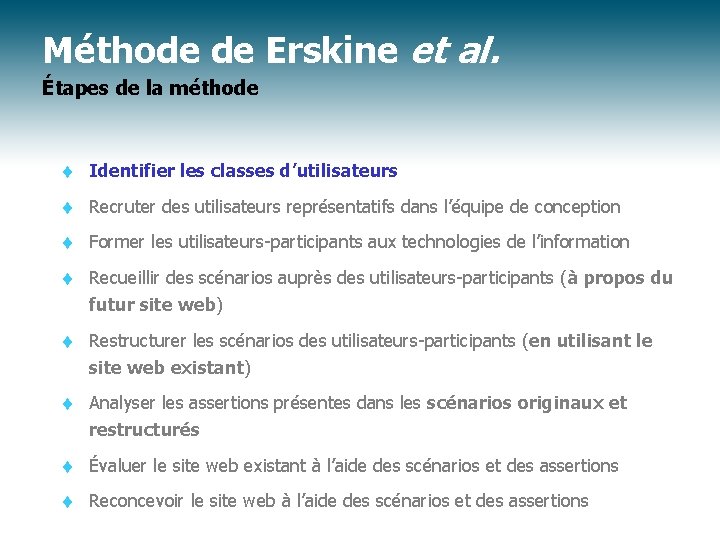 Méthode de Erskine et al. Étapes de la méthode t Identifier les classes d’utilisateurs