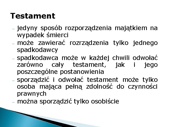 Testament jedyny sposób rozporządzenia majątkiem na wypadek śmierci może zawierać rozrządzenia tylko jednego spadkodawcy