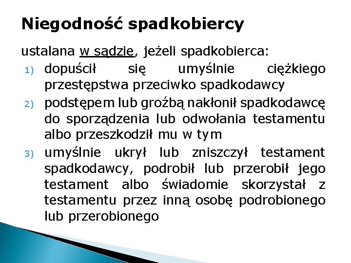 Niegodność spadkobiercy ustalana w sądzie, jeżeli spadkobierca: 1) dopuścił się umyślnie ciężkiego przestępstwa przeciwko