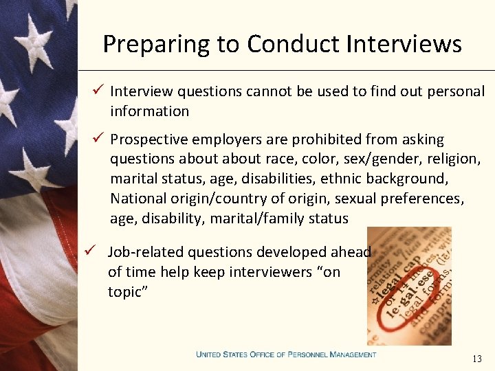 Preparing to Conduct Interviews ü Interview questions cannot be used to find out personal