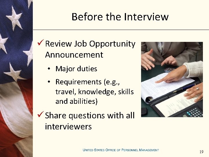 Before the Interview ü Review Job Opportunity Announcement • Major duties • Requirements (e.