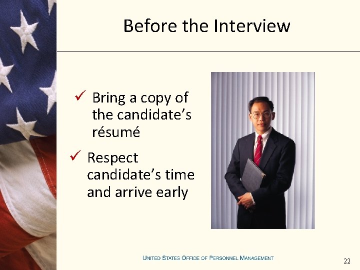Before the Interview ü Bring a copy of the candidate’s résumé ü Respect candidate’s