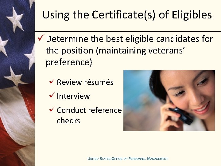 Using the Certificate(s) of Eligibles ü Determine the best eligible candidates for the position