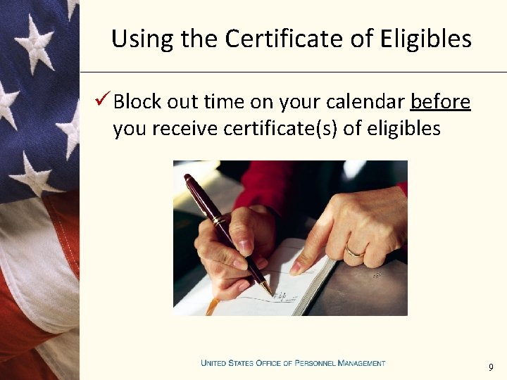 Using the Certificate of Eligibles ü Block out time on your calendar before you