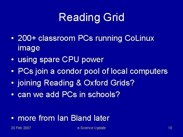 Reading Grid • 200+ classroom PCs running Co. Linux image • using spare CPU